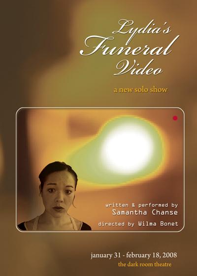 Lydia's Funeral Video, a new solo show written and performed by Samantha Chanse